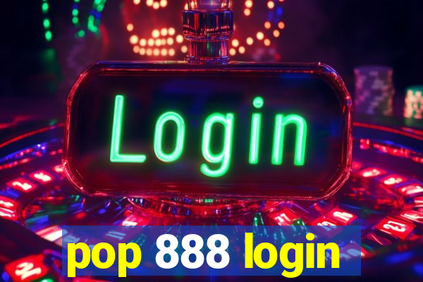 pop 888 login